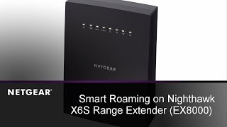 Smart Roaming on NETGEAR Nighthawk X6S Mesh WiFi Extender  EX8000 [upl. by Grimonia801]