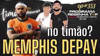 ATACANTE MIDIÁTICO NO CORINTHIANS MEMPHIS DEPAY NO TIMÃO [upl. by Ainotal]