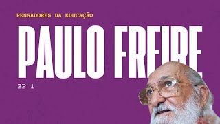 Pensadores da educação Paulo Freire [upl. by Lancey]