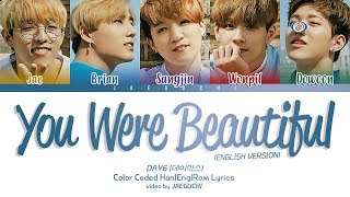 DAY6 데이식스  You Were Beautiful English ver Color Coded Lyrics [upl. by Gaal]