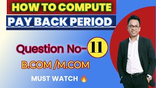 HOW TO COMPUTE PAY BACK PERIOD Question 11CAPITAL BUDGETING FINANCIAL MANAGEMENT [upl. by Aivitnahs715]