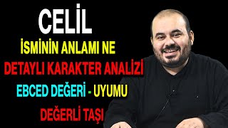 Celil isminin anlamı nedir ismin esması Detaylı isim karakter analizi ebced değeri uyumu [upl. by Nirro]