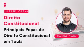 2ª Fase  OAB 41  Direito Constitucional  Principais Peças de Direito Constitucional em 1 aula [upl. by Irme]