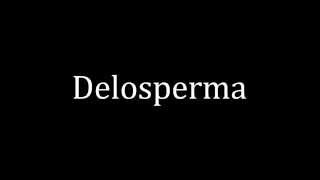 How to pronounce Delosperma [upl. by Nyrtak581]