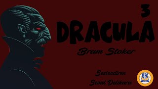 Dracula  Bram Stoker Sesli Kitap 3Parça Seval Delikara [upl. by Greggory678]