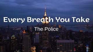 Every Breath You Take  The Police Lyrics [upl. by Matti306]