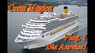 Costa Magica Vlog Tag 1 Anreise  0415102015 [upl. by Ranilopa463]