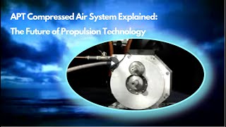 APT Compressed Air System Explained The Future of Propulsion Technology [upl. by Schwab]