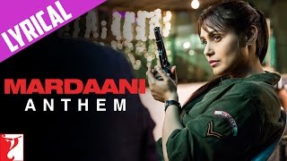 Lyrical Mardaani Anthem with Lyrics  Mardaani  Rani Mukerji  Kausar Munir [upl. by Rubbico966]