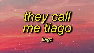 Tiagz  They Call Me Tiago Her Name Is Margo Lyrics  i dont know who is margo [upl. by Ahseel]