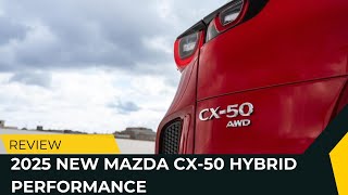 2025 New Mazda CX50 Hybrid PERFORMANCE [upl. by Craggy]