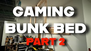 Gaming Bunk Bed Part 2 [upl. by Barby]