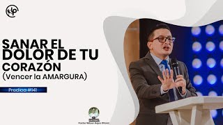 Sanar el DOLOR de tu CORAZÓNVencer la AMARGURALos RESENTIMIENTOS PASTOR WILSON ROJAS OFICIAL [upl. by Ttenrag107]