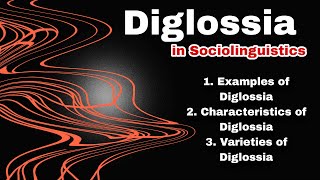 Diglossia in Sociolinguistics in English Characteristics of Diglossia Varieties of Diglossia [upl. by Ilehs]