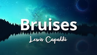 Lewis Capaldi  Bruises Lyrics [upl. by Nytsyrk646]