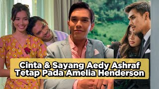 Aedy Ashraf amp Amelia Henderson Memutuskan Untuk Membawa Haluan Sendiri [upl. by Louisette]