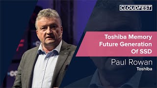 CloudFest 2019 Toshiba Memory Future Generation Of SSD Paul Rowan [upl. by Akimahc]