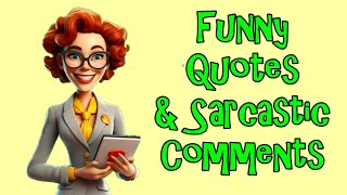 Funny Quotes And Sarcastic Comments Moving On [upl. by Etteuqal]