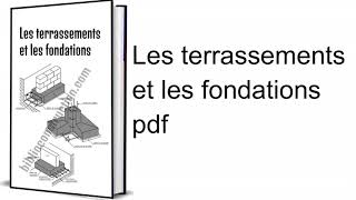 Les terrassements et les fondations pdf [upl. by Griseldis]