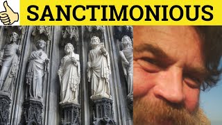 🔵 Sanctimonious  Sanctimonious Meaning  Sanctimonious Examples  Sanctimonious Definition [upl. by Debbra]