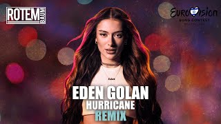 Eden Golan  Hurricane  Eurovision 2024 Rotem Baum REMIX [upl. by Mathilda]