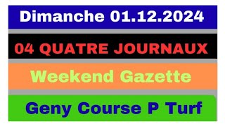 PRONOSTIC 04 QUATRE JOURNAUX WEEKEND GAZETTE GENY COURSE PTURF QUINTÉ DIMANCHE 011224france [upl. by Suaeddaht]