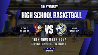 Varsity Girls High School Basketball  Lyons Township vs Benet Academy [upl. by Ainesey]