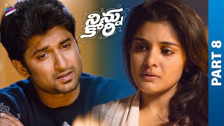 Ninnu Kori Telugu Full Movie  Nani  Nivetha Thomas  Aadhi Pinisetty  Part 8  Telugu New Movies [upl. by Sioled]