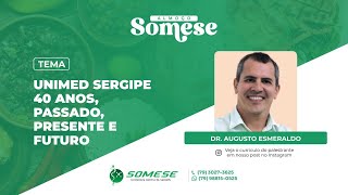 ALMOÇO SOMESE  071124  Dr Augusto Esmeraldo  Unimed Sergipe 40anos passado presente e futuro [upl. by Mariele810]