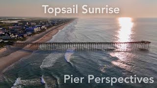 Topsail Sunrise Pier Perspectives [upl. by Aihsena]