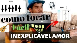 COMO TOCAR  INEXPLICÁVEL AMOR  Isaias Saad e Luma Elpidio SIMPLIFICADO CIFRAS TUTORIAL [upl. by Inalem]