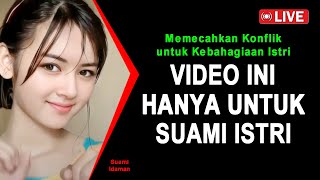 JANGAN NONTON INI JIKA BELUM SUAMI ISTRI 🔴 Rahasia Memecahkan Konflik untuk Kebahagiaan Istri [upl. by Poock]