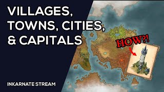 Villages Towns Cities amp Capitals  Inkarnate Stream [upl. by Aihsakal]