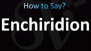 How to Pronounce Enchiridion correctly [upl. by Nroht]