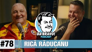 DA BRAVO Podcast 78 cu Rică Răducanu [upl. by Edan]