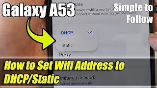 How to Set Wifi Address to DHCPStatic on Samsung Galaxy A53 [upl. by Armmat565]