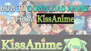 How To Download Anime From Kissanime [upl. by Terag839]