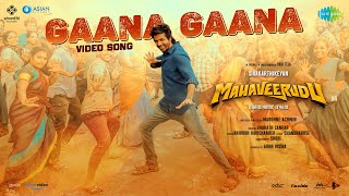 Gaana Gaana  Video Song  Mahaveerudu  Sivakarthikeyan  Yazin Nizar  Bharath Sankar Chandrabose [upl. by Jahdal]