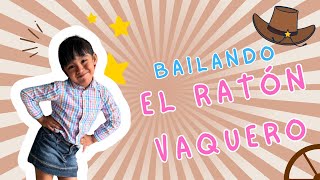 Bailando El Ratón Vaquero  Juega Con Vane [upl. by Agneta331]