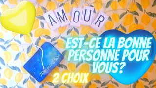 ESTCE LA BONNE PERSONNE POUR VOUS 💛 tirage sentimental intemporel ⭐ 2 CHOIX [upl. by O'Malley]