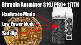 Bitmain Antminer S19J Pro 117TH  HashrateLow Power Mode  Noise Levels  SetUp [upl. by Arebma]