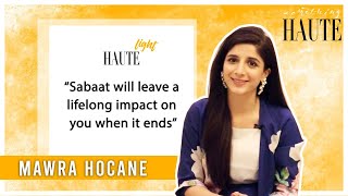 I Almost Didnt Do Sabaat Mawra Hocane  HauteLight  Something Haute  SA1 [upl. by Emmye]