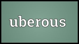 Uberous Meaning [upl. by Prisilla]