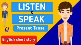 Listen and Speak English Story For Simple Present Tense [upl. by Igor]