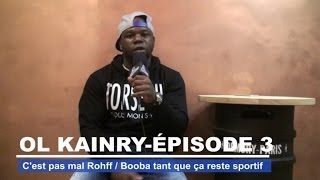 Ol Kainry  Cest pas mal RohffBooba tant que ça reste sportif [upl. by Killarney877]