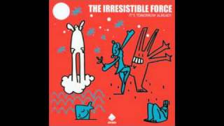 The Irresistible Force  Another Tomorrow [upl. by Scrogan]