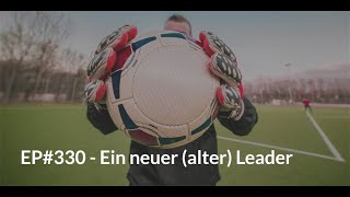 EP330  Ein neuer alter Leader [upl. by Ennaeus]