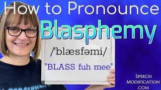 How to Pronounce Blasphemy [upl. by Hegyera430]