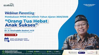 WEBINAR PARENTING PEMBUKAAN PPDB quot ORANG TUA HEBAT ANAK SUKSES quot [upl. by Ailsun]