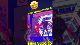 Ajj Ham mile Famous Actress Se🤯🤯Wait For End🤩shortsfeed minivlog shorts [upl. by Nappie]